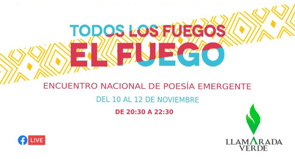 Todos los fuegos el fuego, un encuentro en torno a la emergencia&nbsp;poética